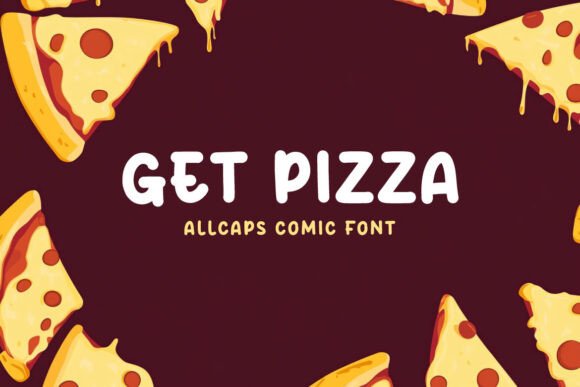 Get Pizza Font for Bold Branding and Eye-Catching Designs